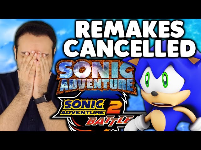 Sonic Adventure 1&2 Remakes Were Cancelled - My Thoughts
