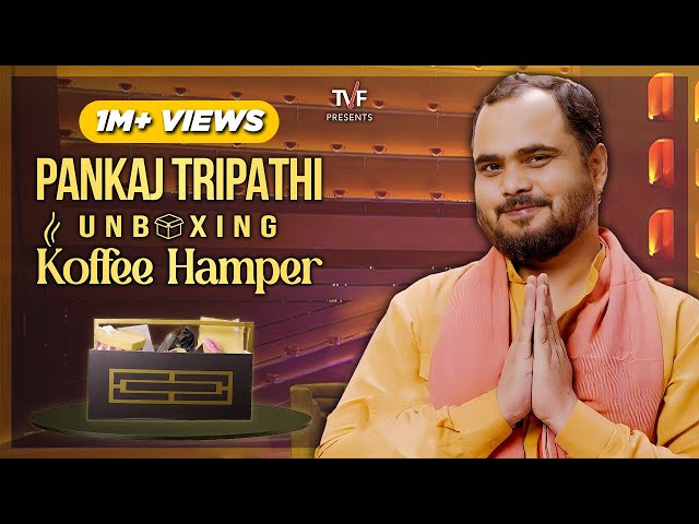 Pankaj Tripathi Unboxing Koffee Hamper | Coffee With Karan | Ft. Abhishake Jha | TVF