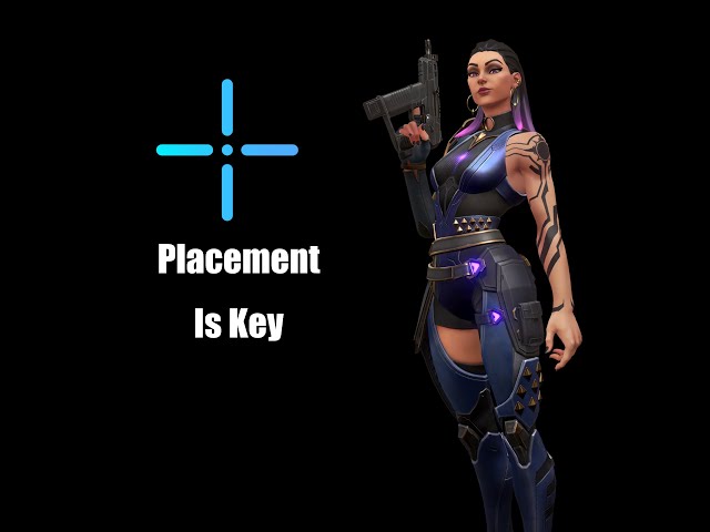 Crosshair Placement is key in valorant