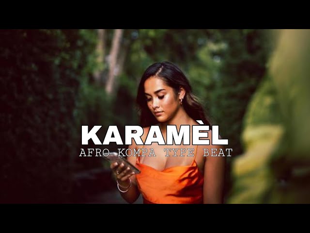"KARAMÈL" Afro Kompa Instrumental 2024 Type Beat(Konpa Instrumental Beats)