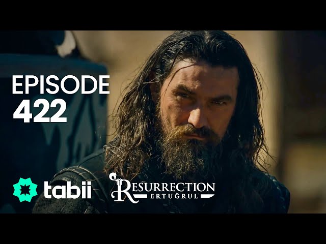 Resurrection: Ertuğrul | Episode 422
