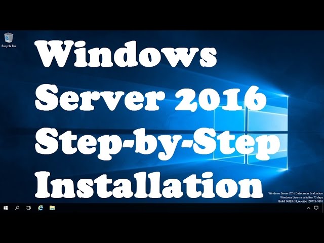 Windows Server 2016 Step-by-Step Installation