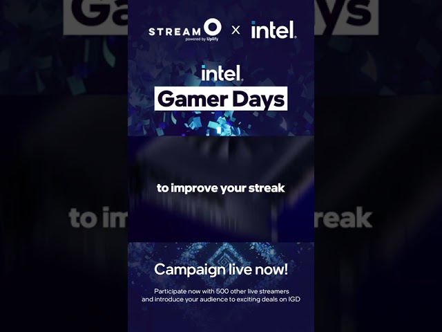 Intel Gamer Days 2022 campaign is now live on StreamO.