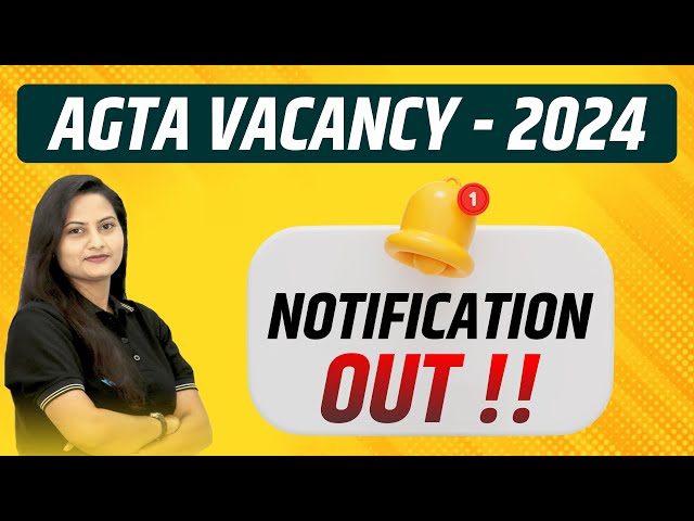 AGTA Notification 2024 Out | AGTA Vacancy 2024 | Full Details AGTA Vacancy