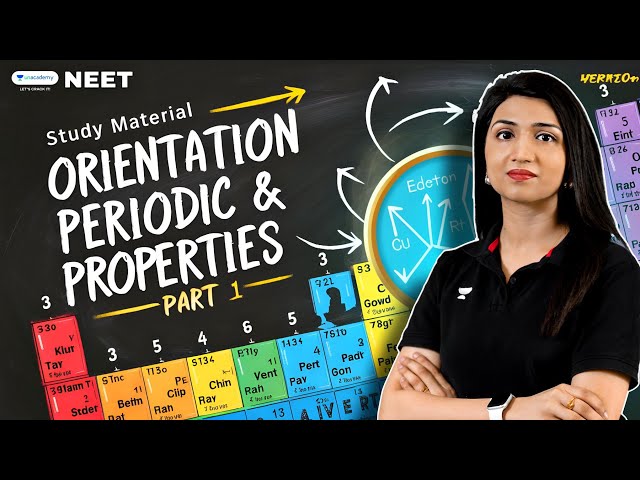 Conquer Orientation & Periodic Properties like a pro Neet