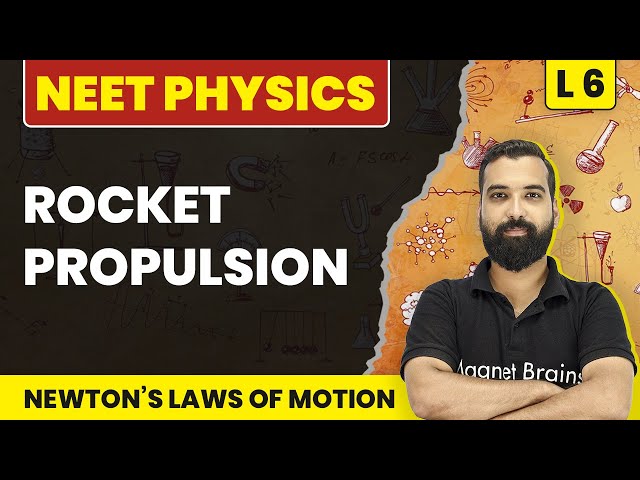 Rocket Propulsion | Newton Law of Motion -L6 (Concepts) | NEET Physics