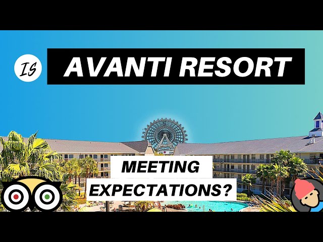 Avanti Resort Orlando Review: Meeting Expectations?
