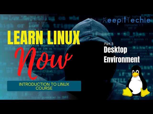 Part 3: Desktop Environment | Introduction to the Linux