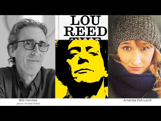 Will Hermes on Lou Reed, with Amanda Petrusich March 13, 2024, the Graduate Center, CUNY