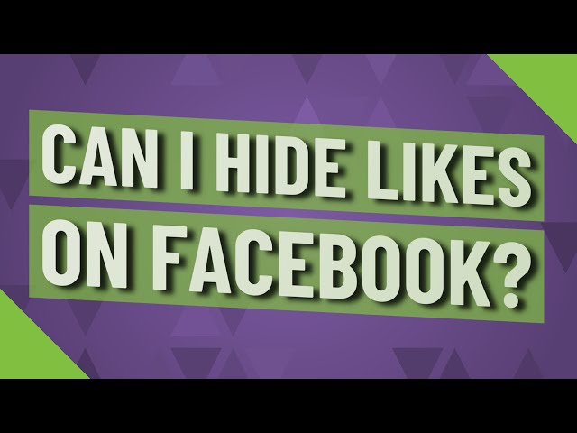 Can I hide likes on Facebook?
