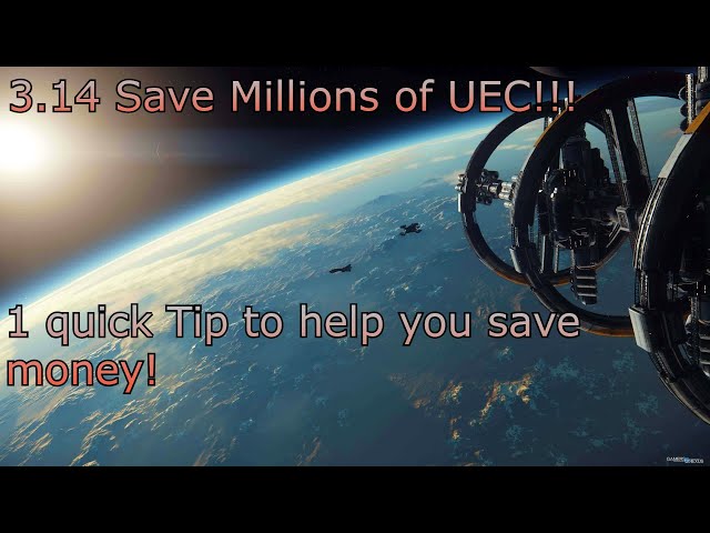 Star Citizen - 3.14 One quick tip to potentially save you millions of UEC!