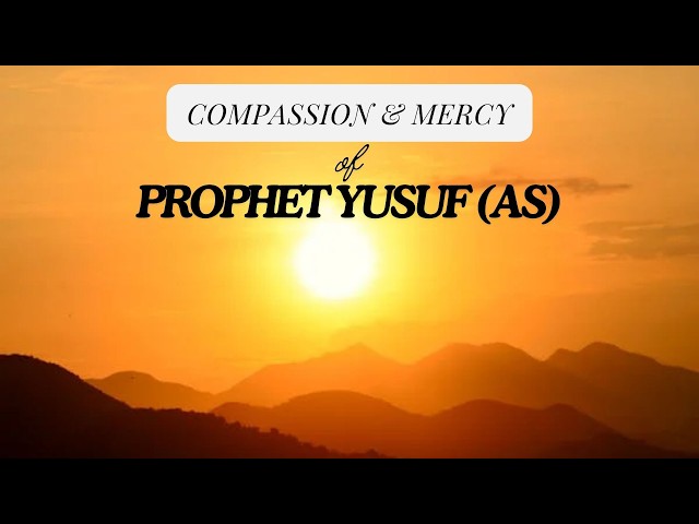 Prophet Stories | Islamic Stories | Prophet Yousuf | Hazrat Yousuf | Compassion | Mercy