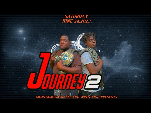Montgomery Backyard Wrestling Presents Journey 2 Event 2023 (BackyardWrestling)