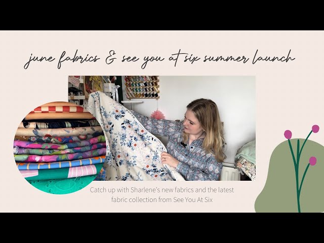 June Fabrics and See You At Six Summer Collection