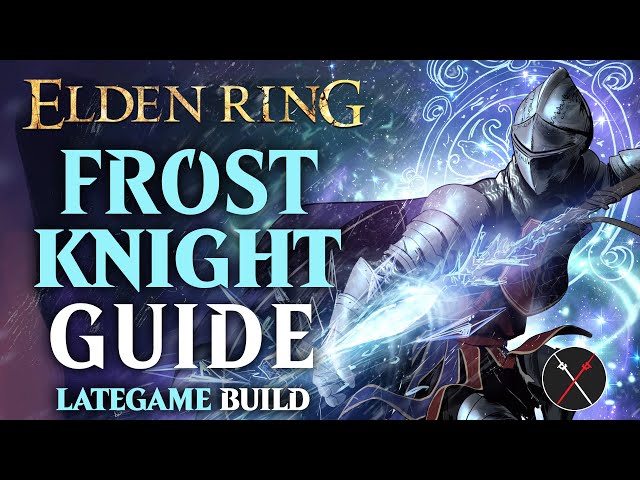 Elden Ring Frost Build Guide - How to Build a Frost Knight (Level 100 Guide)