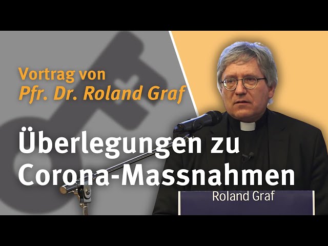 ÜBERLEGUNGEN ZU CORONA-MASSNAHMEN I Ethisches Handeln lohnt sich! I Pfr. Dr. Roland Graf