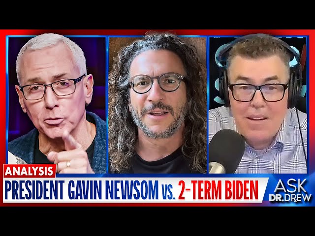 President Gavin Newsom: Better or Worse Than 2-Term Biden? w/ Viva Frei & Adam Carolla – Ask Dr Drew