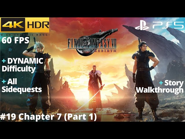 Final Fantasy VII Rebirth (PS5) - #19 Chapter 7 (Part 1) DYNAMIC WALKTHROUGH No Commentary