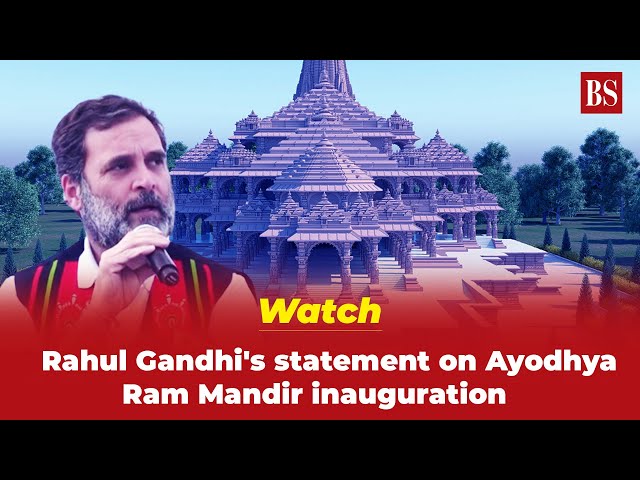 Watch: Rahul Gandhi's statement on Ayodhya Ram Mandir inauguration