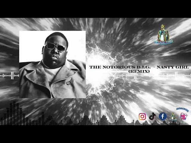 The Notorious B.I.G.  - Nasty Girl (The Motto Hip Hop Remix| DJ Slicric