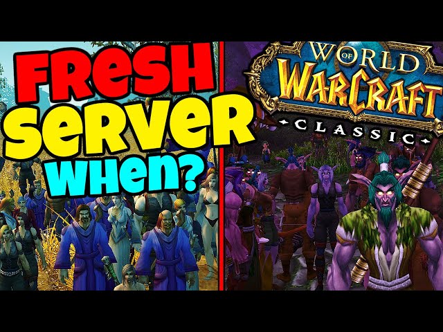 Fresh Classic WoW - is it Happening?
