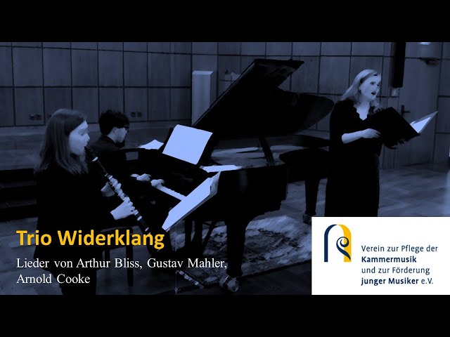 Trio Widerklang: Lieder von Arthur Bliss, Gustav Mahler und Arnold Cooke