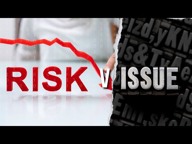 Difference Between Risk and Issues