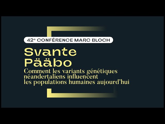 "Archaic genomics" - 42e conférence Marc Bloch avec le prix Nobel de médecine 2022 Svante Pääbo [FR]
