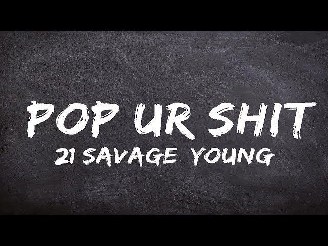 21 Savage, Young Thug, Metro Boomin - pop ur shit