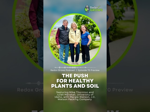 Redox Grows Podcast - Episode 70 - The Push for Healthy Plants and Soil