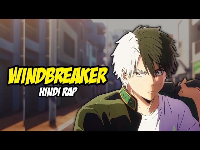 Wind Breaker Hindi Rap By Dikz & @Pendo46 | Hindi Anime Rap | Wind Breaker AMV