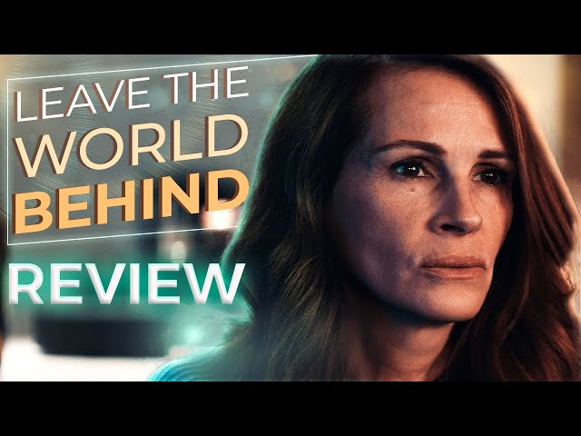 Leave World Behind Movie Review - Starred By Julia Roberts, Mahershala Ali, Ethan Hawke