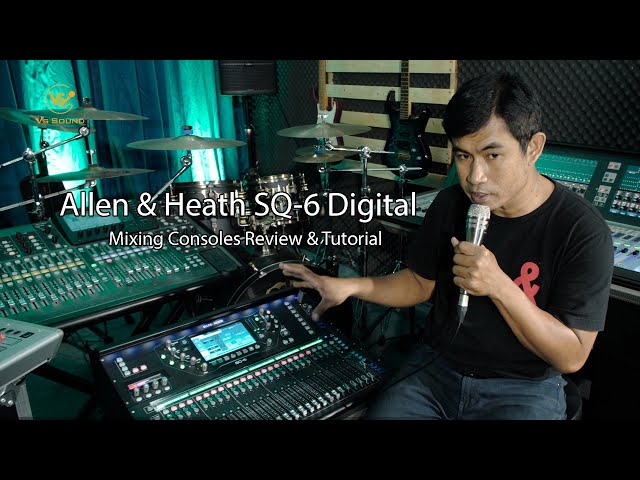 Allen & Heath SQ-6 Digital Mixing Consoles Review & Tutorial by:VSSOUND (Khmer mix)