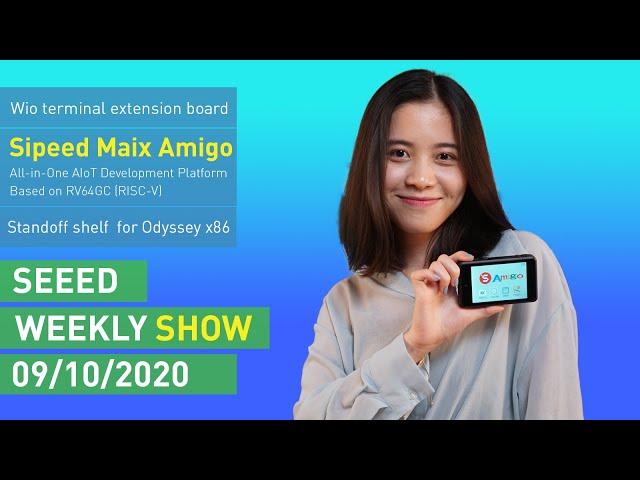 Seeed Weekly Show No. 021 | Sipeed Maix Amigo, Wio Terminal Extension Board