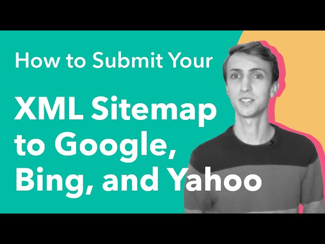 How to Submit Your XML Sitemap to Google, Bing, and Yahoo