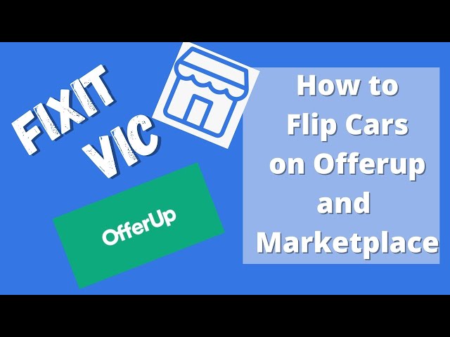 HOW TO FLIP CARS ON OFFERUP OR MARKETPLACE (WHICH IS THE BEST) 2020