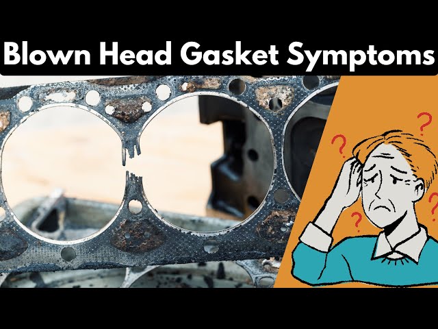 Symptoms Of a Blown Head Gasket