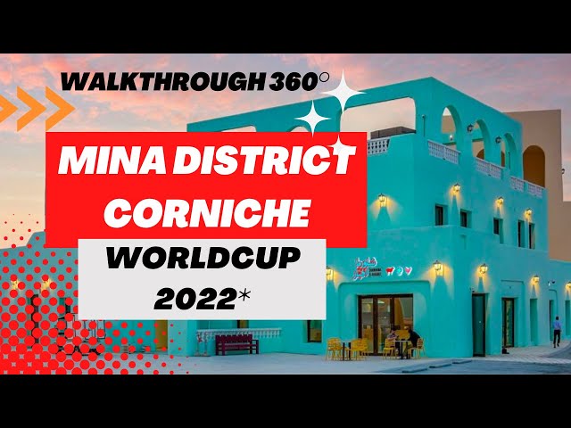 The Magnificent Mina District at Old Doha Port Qatar-FIFA World Cup 2022 part 1 4K 360° Walkthrough