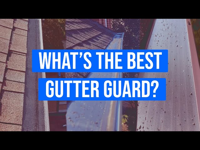 What's the Best Gutter Guard?