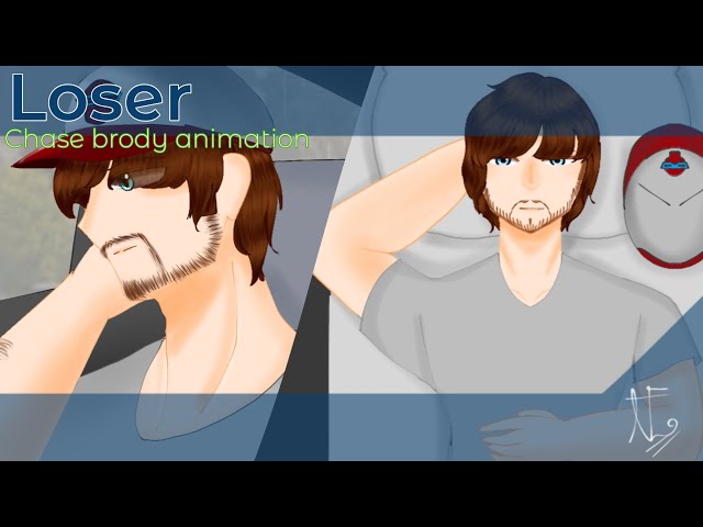 Loser||Chase Brody animation||GreenMg