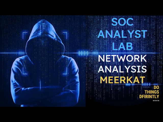 Cybersecurity SOC Analyst Lab - Network Analysis (Meerkat)