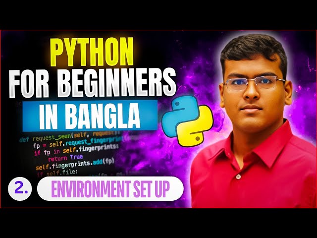 Part 2- Environment set up in Python | Python Tutorial in Bangla for Beginners 2024