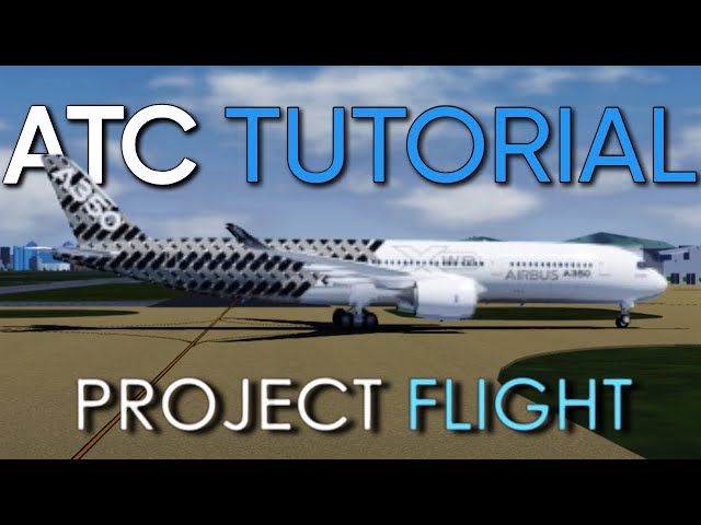 Project Flight ATC guide + TIPS AD TRICKS and how to understand ATC! | R1zzM4n | Project Flight