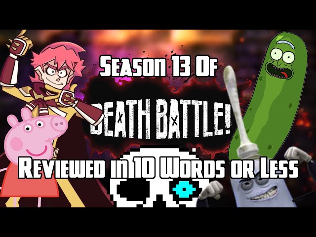 Every Episode of DEATH BATTLE! Season 13 Reviewed in 10 Words or Less
