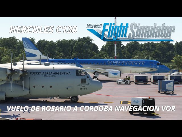 MSFS - Hercules C130 Captain Sim - Vuelo - Rosario - Códorba - Navegación VOR