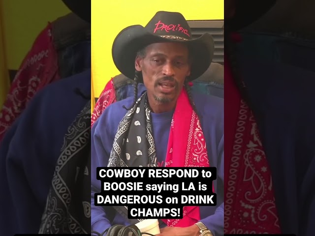 COWBOY RESPOND to BOOSIE saying LA IS DANGEROUS on DRINK CHAMPS!