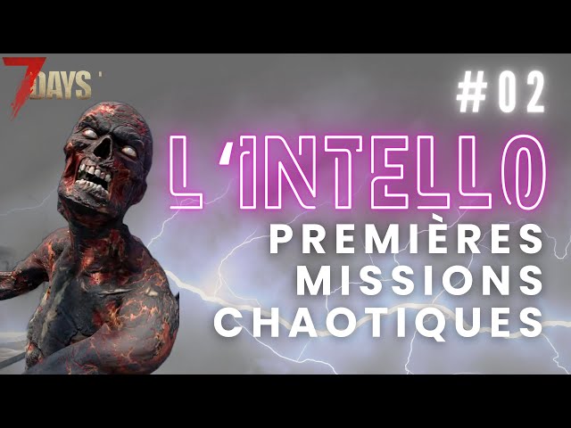 7 days - L'intello e02 - premières missions chaotiques - build intellect / discrétion