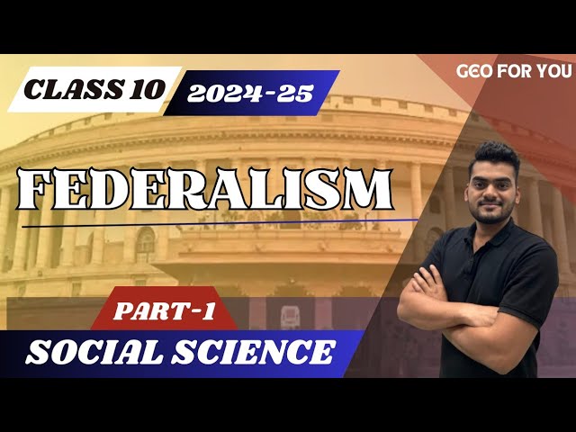 Class- 10 Social Science | FEDERALISM- PART  1 | CIVICS | CBSE BOARD EXAMS | NCERT | 2024-25