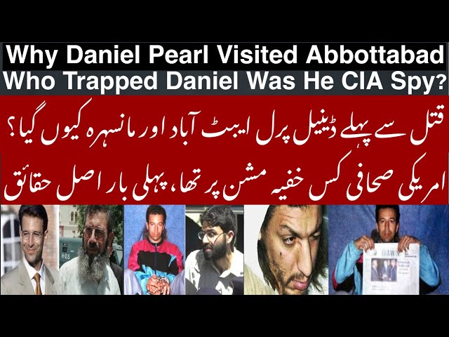 Why Daniel Pearl Visited Abbottabad and Mansehra | Who Trapped Daniel Pearl | Was He CIA Agent?