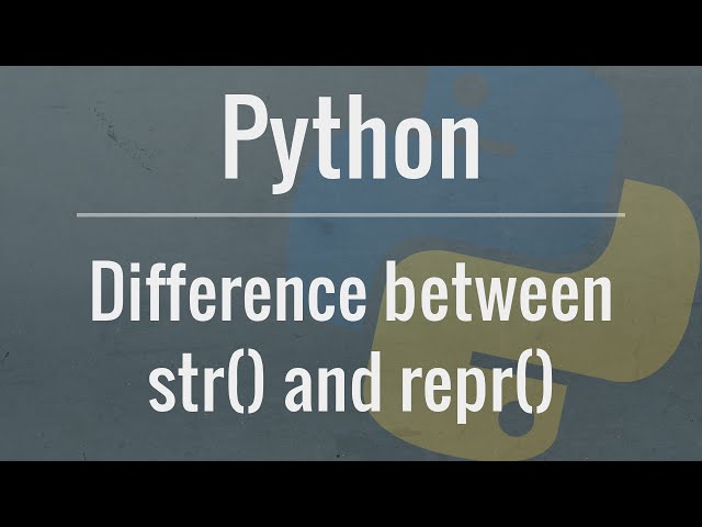 Python Tutorial: str() vs repr()